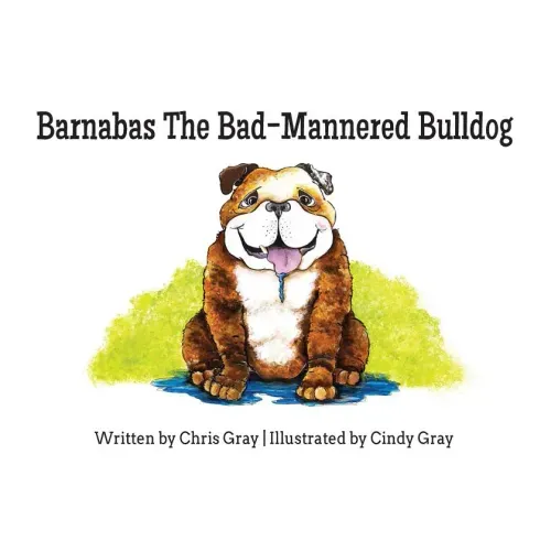 Barnabas The Bad-Mannered Bulldog