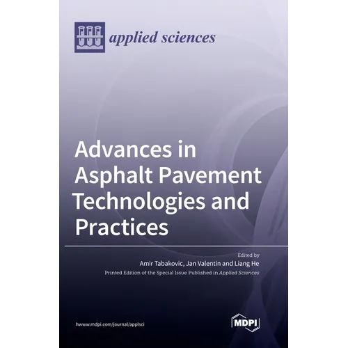 Advances in Asphalt Pavement Technologies and Practices