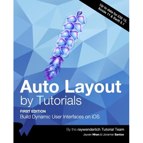 Auto Layout by Tutorials (First Edition): Build Dynamic User Interfaces on iOS