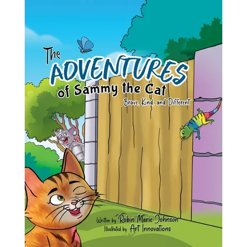 The Adventures of Sammy the Cat: Brave, Kind, and Different