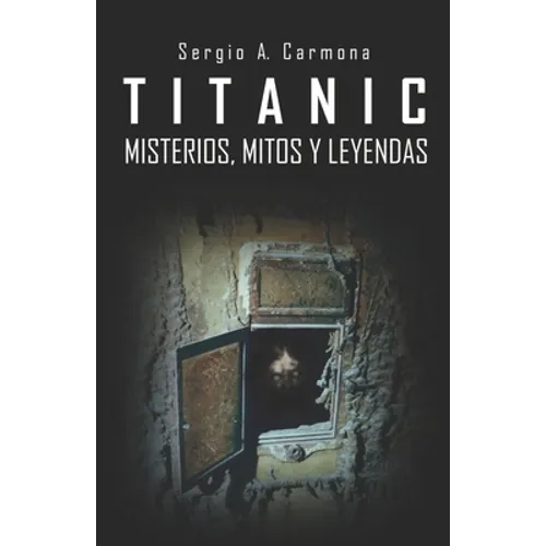 TITANIC - Misterios, Mitos y Leyendas