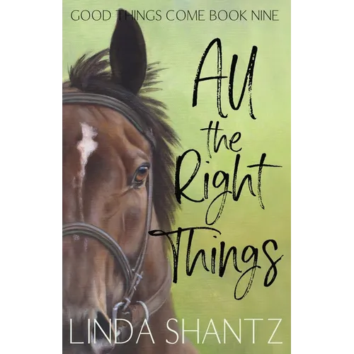 All The Right Things: Good Things Come Book 9