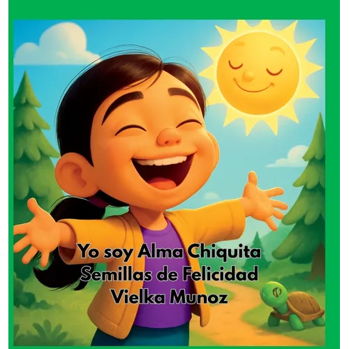 Yo Soy Alma Chiquita: Semillas de Felicidad