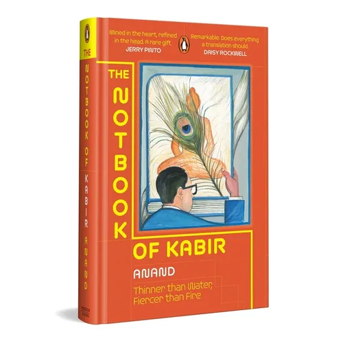 The Notbook of Kabir: Thinner Than Water, Fiercer Than Fire