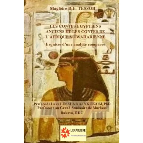 Les contes égyptiens anciens et les contes de l'Afrique subsaharienne: Esquisse d'une analyse comparée
