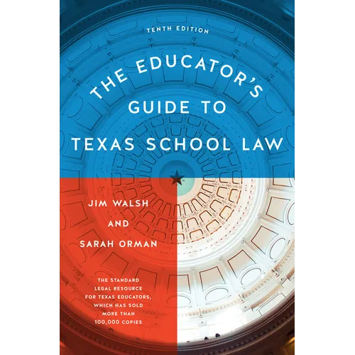 The Educator's Guide to Texas School Law: Tenth Edition