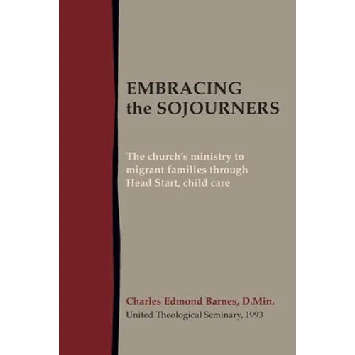 Embracing the Sojourners: The church's ministry to migrant families through Head Start, child care