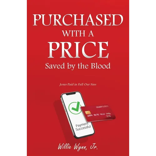 Purchased with a Price: Saved by the Blood
