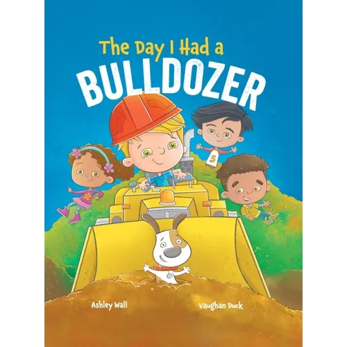 The Day I Had a Bulldozer