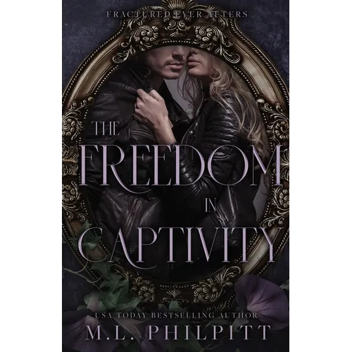 The Freedom of Captivity: A Rapunzel Mafia Romance