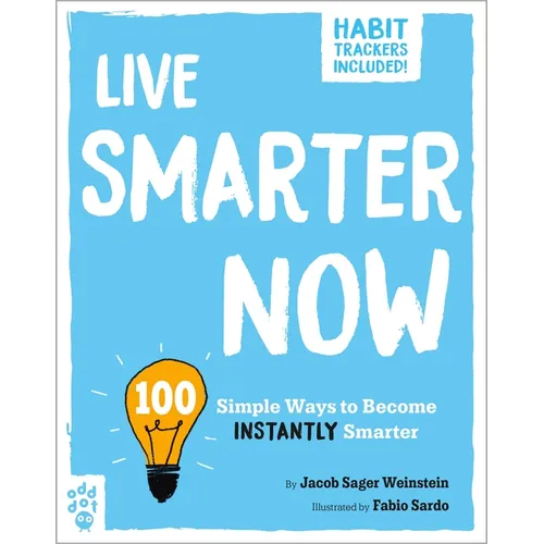 Live Smarter Now: 100 Simple Ways to Become Instantly Smarter