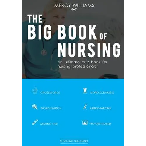 The Big Book of Nursing: An ultimate quiz book for nursing professionals