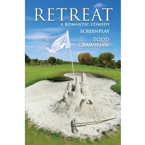 Retreat: A Romantic Comedy