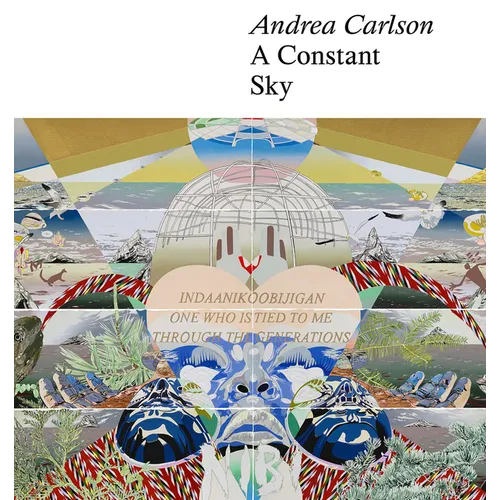 Andrea Carlson: A Constant Sky