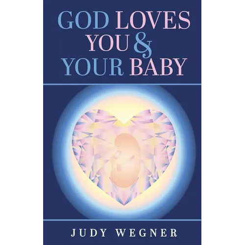 God Loves You & Your Baby