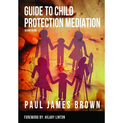 Guide To Child Protection Mediation - Second Edition