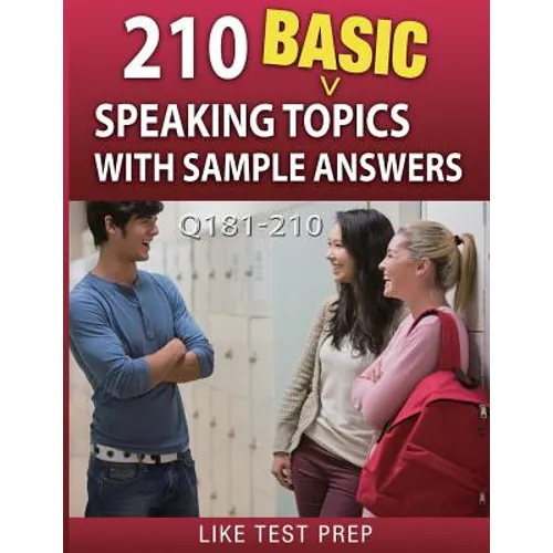 210 Basic Speaking Topics with Sample Answers Q181-210: 240 Basic Speaking Topics 30 Day Pack 3