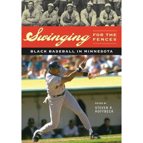 Swinging for the Fences: Black Baseball in Minnesota
