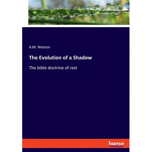 The Evolution of a Shadow: The bible doctrine of rest