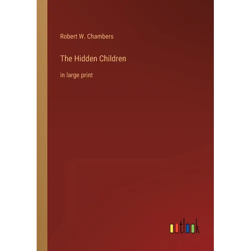The Hidden Children: in large print