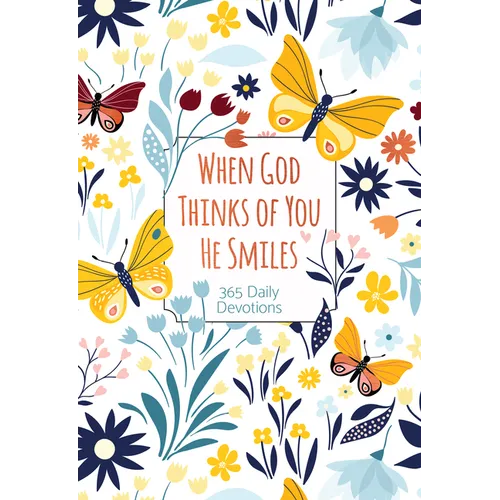 When God Thinks of You He Smiles: 365 Daily Devotions