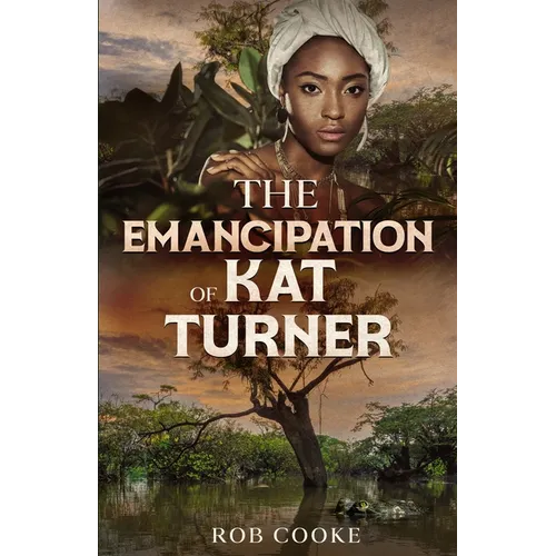 The Emancipation of Kat Turner