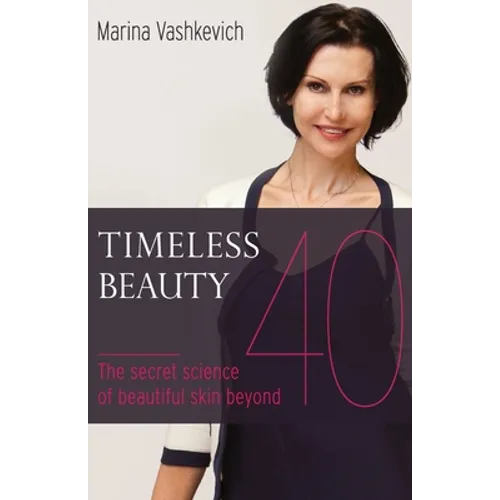 Timeless Beauty: The Secret Science of Beautiful Skin beyond 40