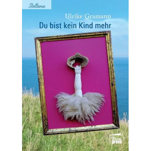 Du bist kein Kind mehr