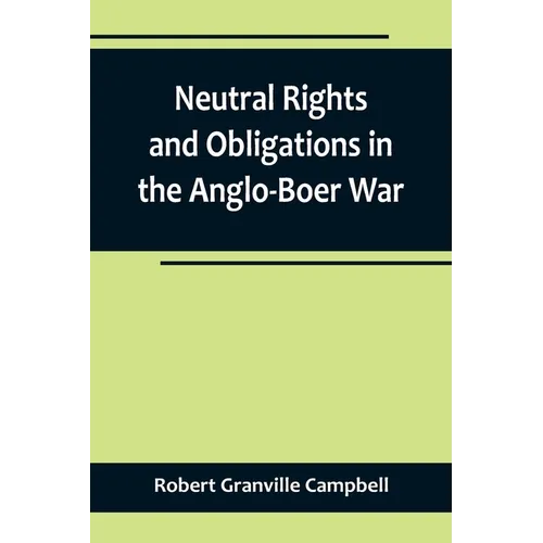 Neutral Rights and Obligations in the Anglo-Boer War