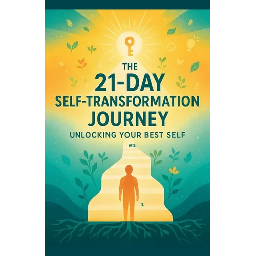 The 21-Day Self-Transformation Journey: Unlocking Your Best Self