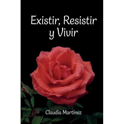 Existir, Resistir y Vivir