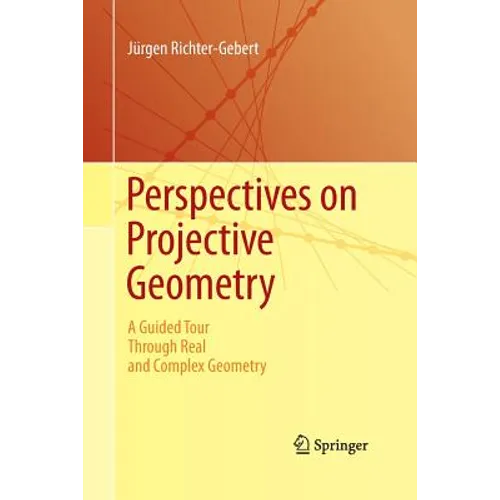 Perspectives on Projective Geometry: A Guided Tour Through Real and Complex Geometry