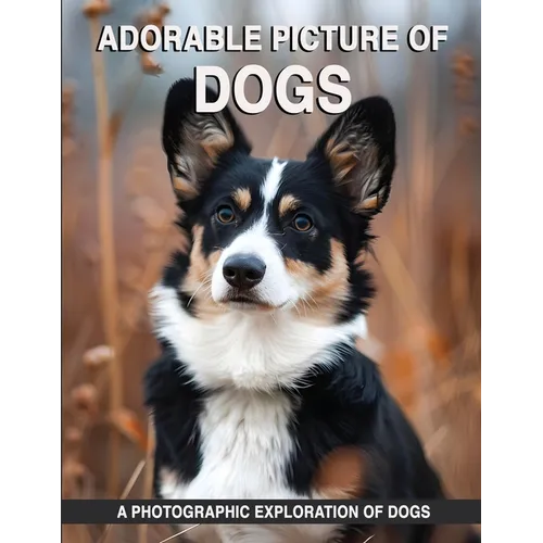 Adorable Picture of Dogs: A Picture Book with Beautiful Dogs to Help Memory Loss for Seniors, Dementia with Alzheimer's.
