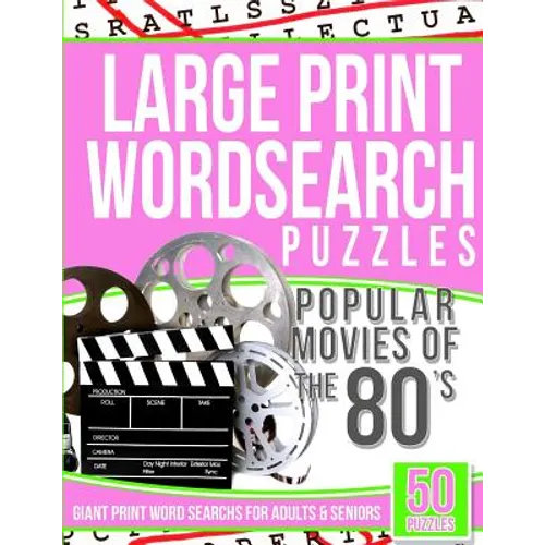 Large Print Wordsearch Puzzles Popular Movies of the 80s: Giant Print Word Searchs for Adults & Seniors