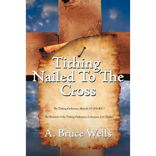 Tithing: Nailed To The Cross