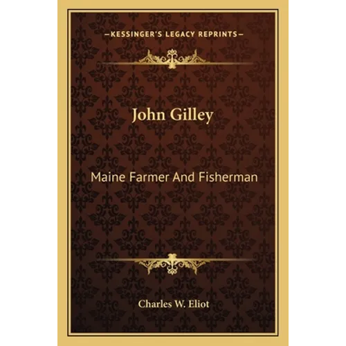 John Gilley: Maine Farmer And Fisherman