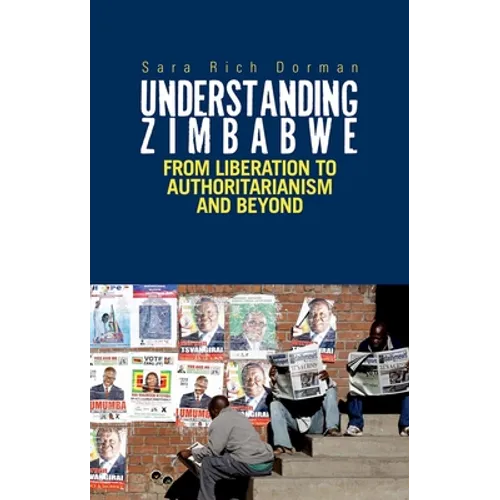 Understanding Zimbabwe: From Liberation to Authoritarianism