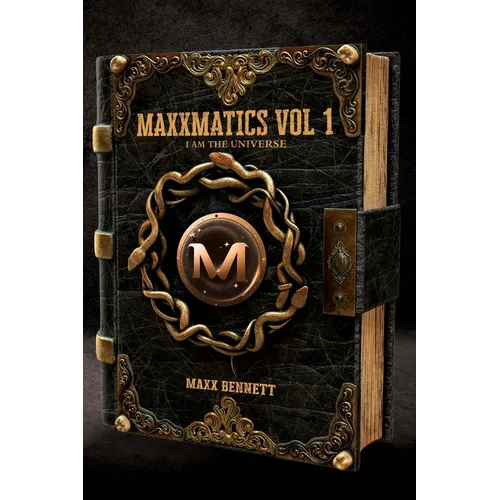 Maxxmatics vol 1: I Am The Universe