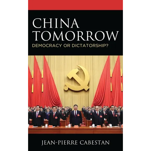 China Tomorrow: Democracy or Dictatorship?