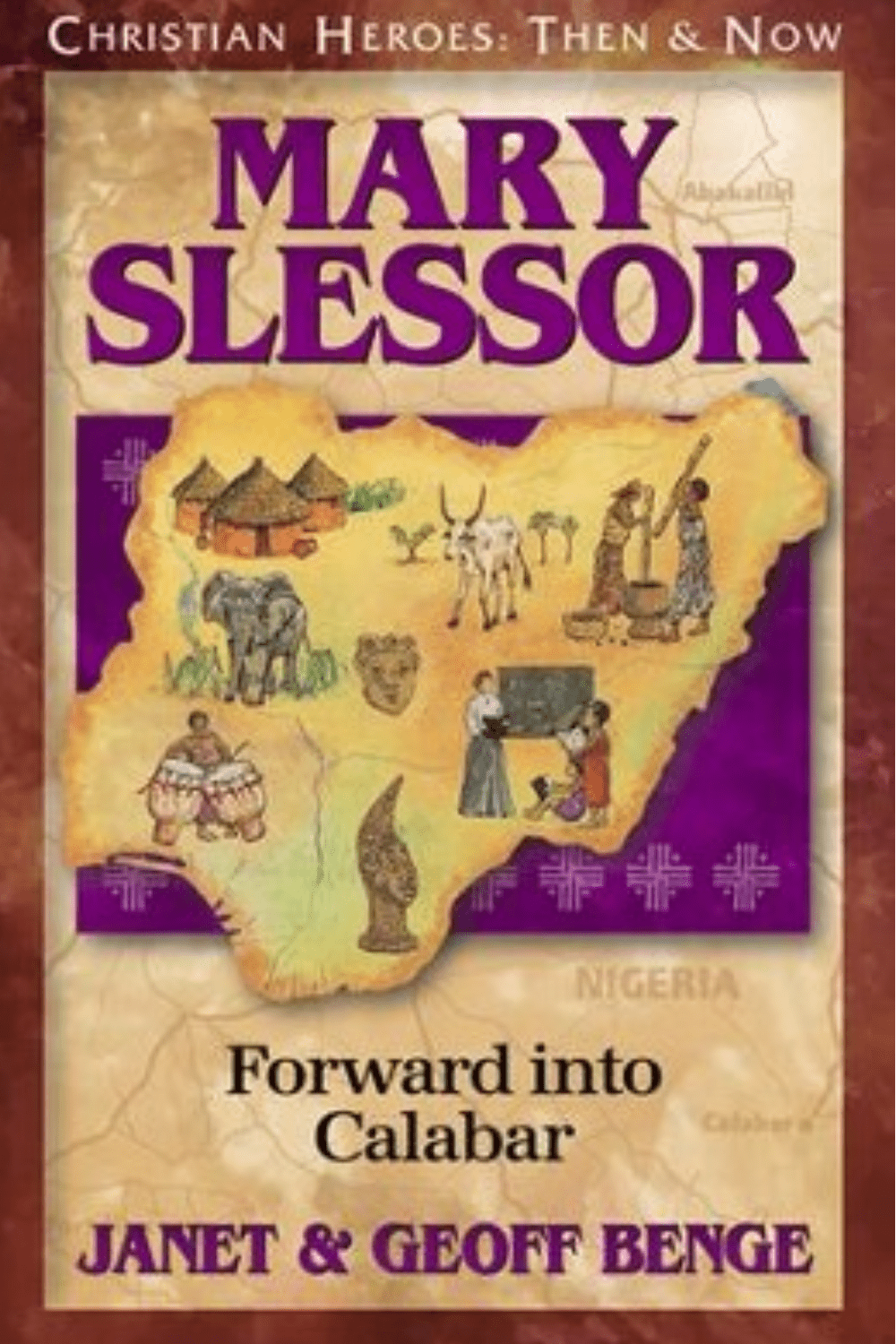 Mary Slessor: Forward into Calabar (Christian Heroes: Then and Now) Book