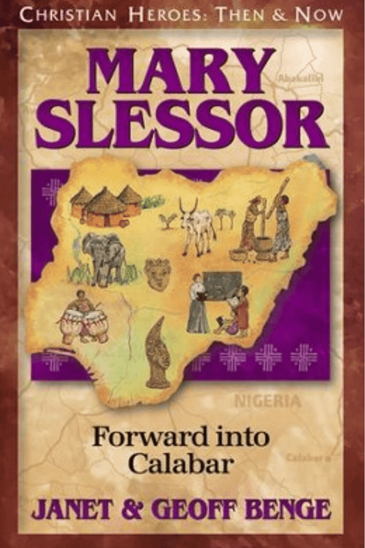 Mary Slessor: Forward into Calabar (Christian Heroes: Then and Now) Book