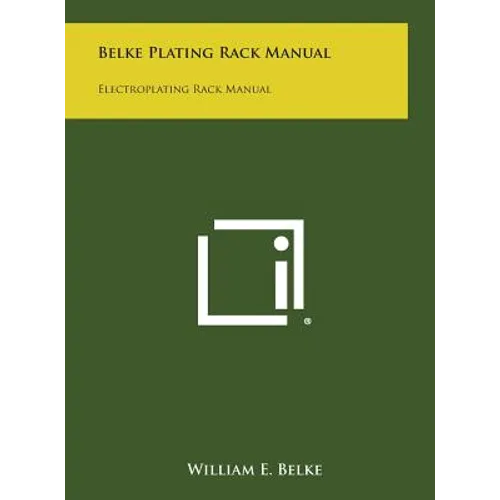 Belke Plating Rack Manual: Electroplating Rack Manual