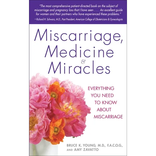 Miscarriage, Medicine & Miracles: Everything You Need to Know about Miscarriage