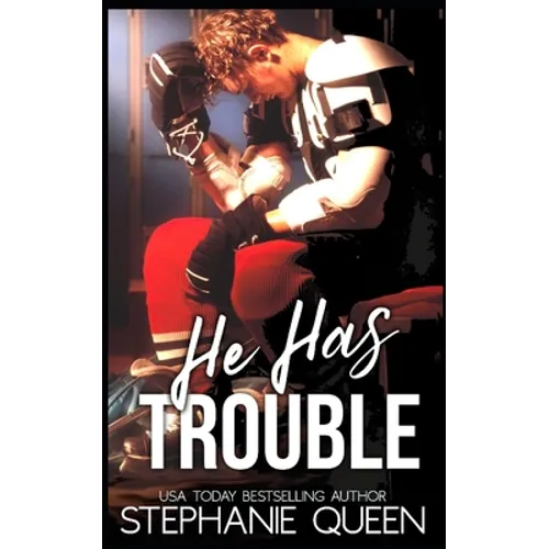 He Has Trouble: A Bad Boy Second Chance Romance