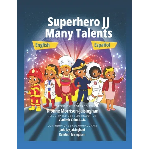 Superhero JJ Many Talents - English and Spanish Version: Bilingual Children's Book - Great Educational Book to learn Spanish and English for Kids