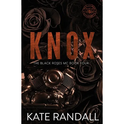 Knox: The Black Roses MC, Book Four