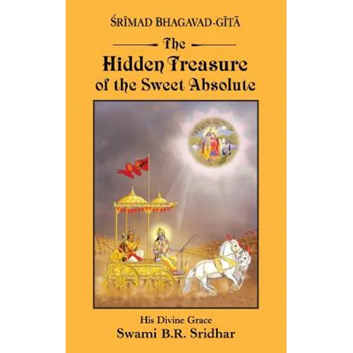 Srimad Bhagavad-gita: Hidden Treasure of the Sweet Absolute