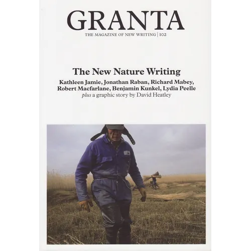 Granta 102: New Nature Writing: New Nature Writing