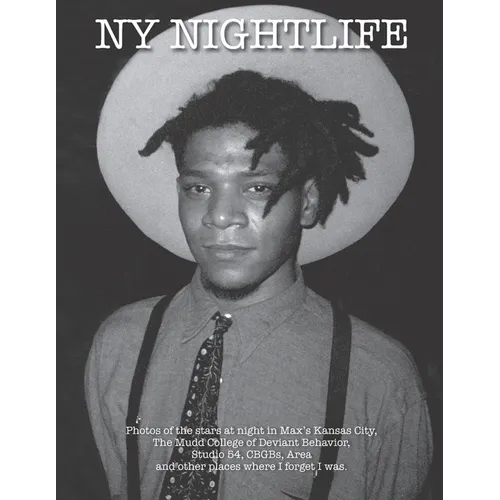 NYC Nightlife: Photos of the stars at night in Max's Kansas City, The Mudd College of Deviant Behavior, Studio 54, CBGBs, Area and other places where