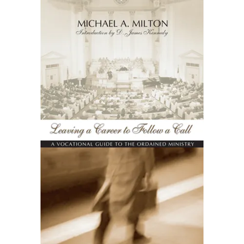 Leaving a Career to Follow a Call: A Vocational Guide to the Ministry